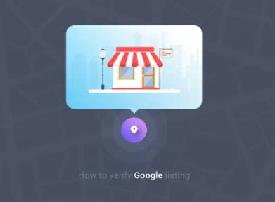 All You Need To Know About Verifying Your Google My Business Listing
