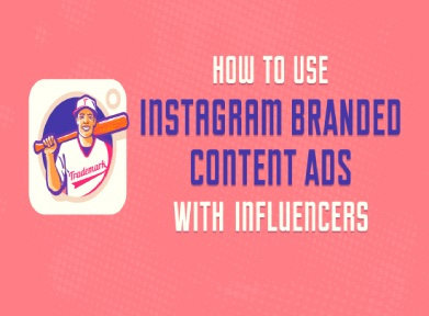 instagram branded content ads influencers how to 8 -Digital Strategy Consultants